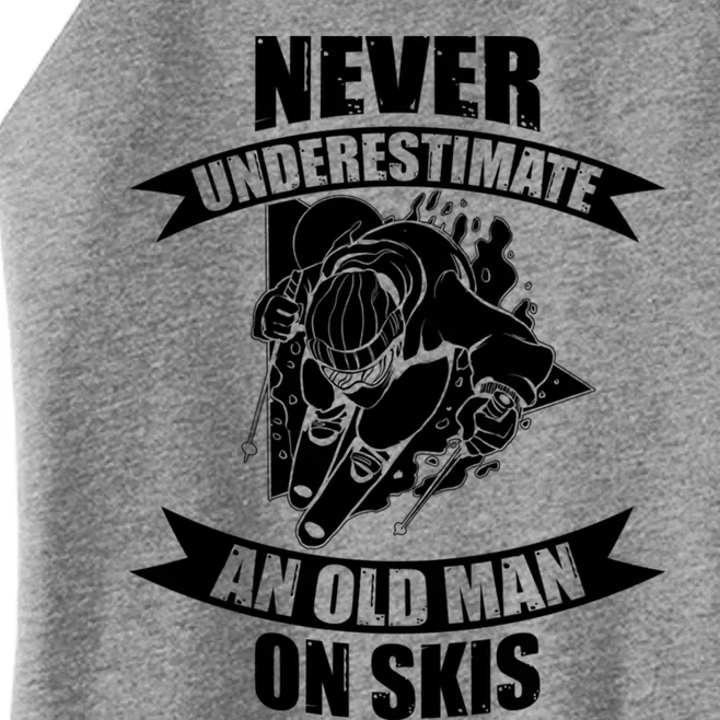 Skiing Funny Skier Never Underestimate An Old On Skis Meaningful Gift Women’s Perfect Tri Rocker Tank