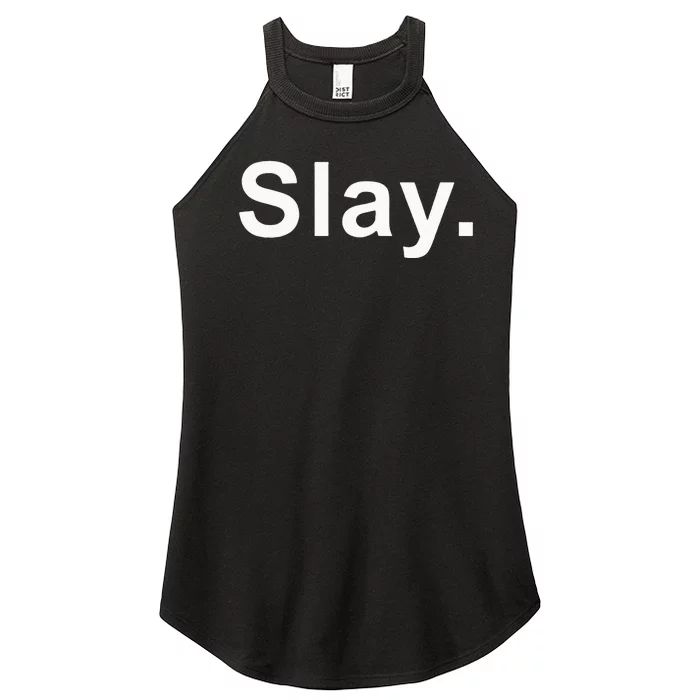 Slay Funny Sassy Text Phrase Woman Design Women’s Perfect Tri Rocker Tank