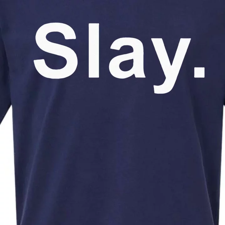 Slay Funny Sassy Text Phrase Woman Design Sueded Cloud Jersey T-Shirt