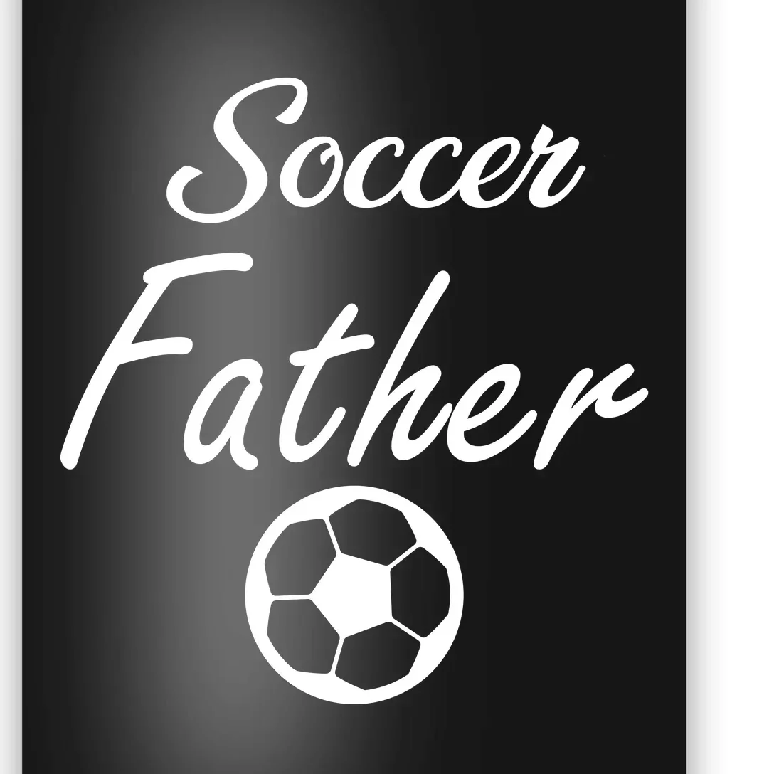 Soccer Father Poster