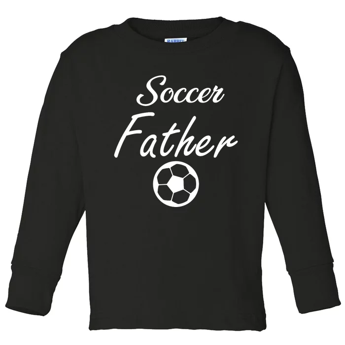 Soccer Father Toddler Long Sleeve Shirt