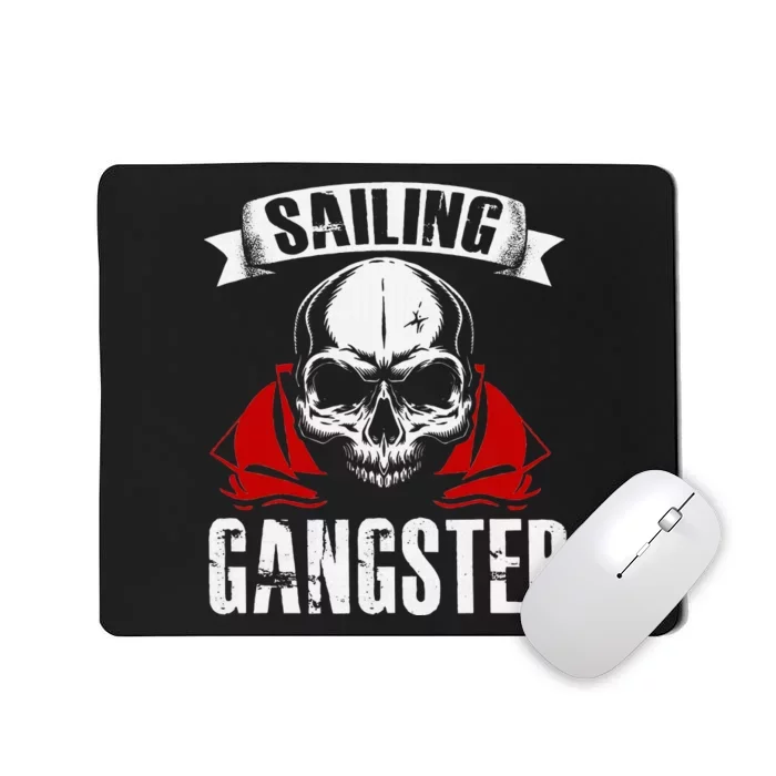 Sailing Funny Sailing Gangster Quote Sailor Sailboat Mousepad