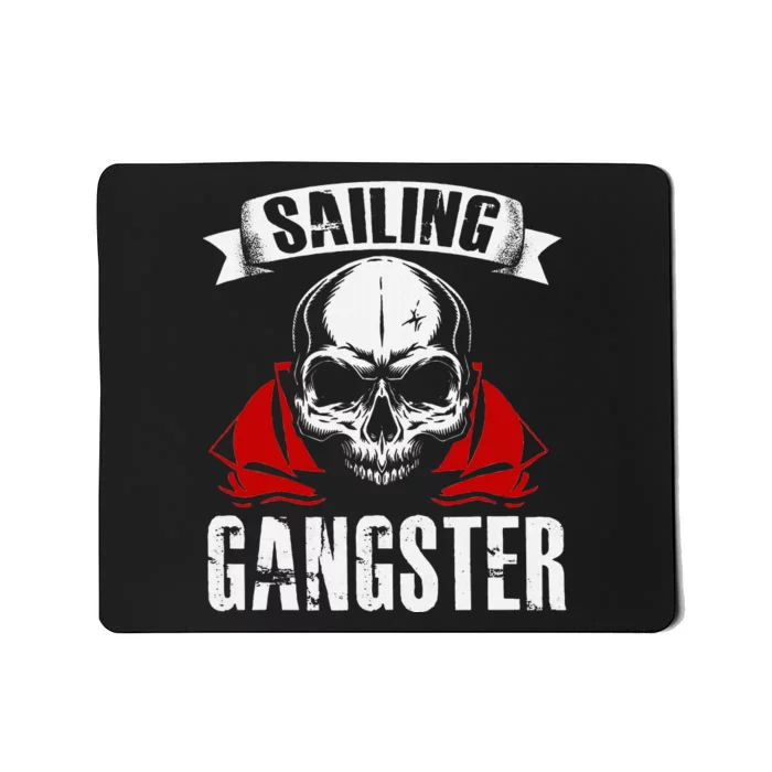 Sailing Funny Sailing Gangster Quote Sailor Sailboat Mousepad