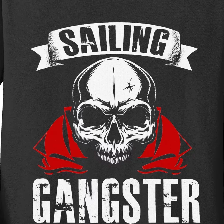 Sailing Funny Sailing Gangster Quote Sailor Sailboat Kids Long Sleeve Shirt