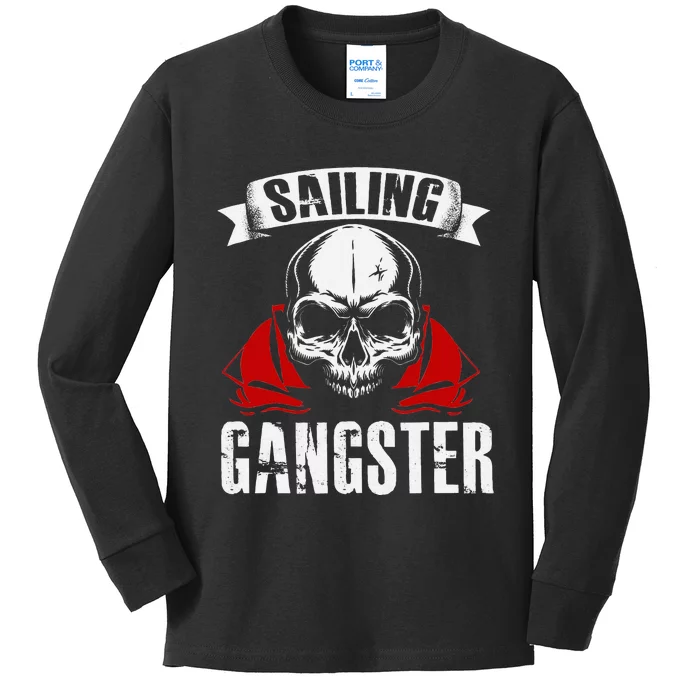 Sailing Funny Sailing Gangster Quote Sailor Sailboat Kids Long Sleeve Shirt