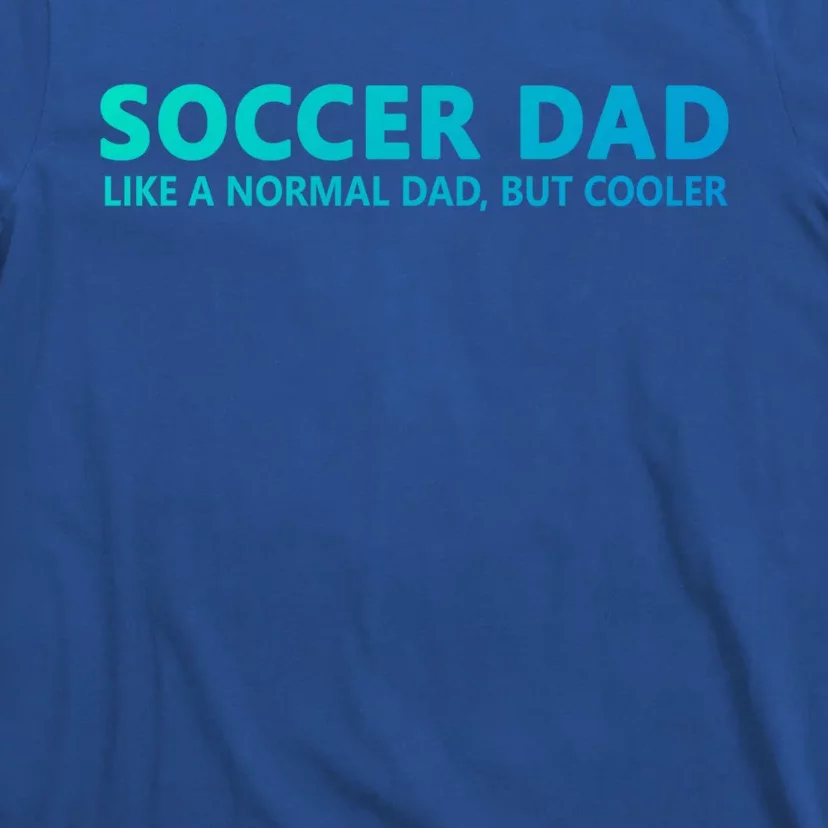 Soccer Father Soccer Dad Cool Gift T-Shirt