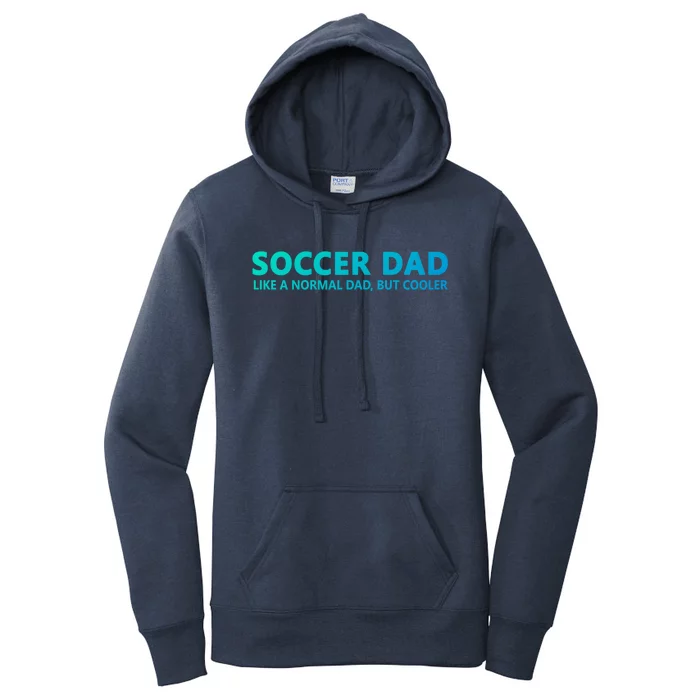 Soccer Father Soccer Dad Cool Gift Women's Pullover Hoodie