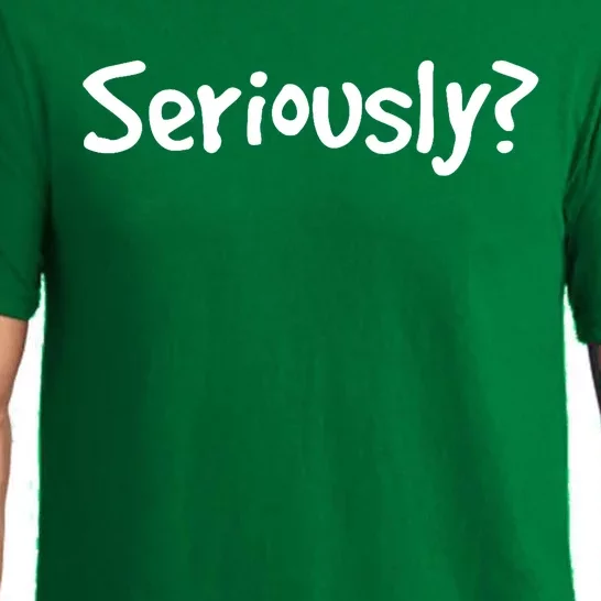 Seriously? | Funny Sarcastic Popular Quote Pajama Set