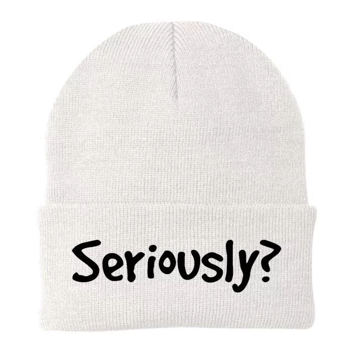 Seriously? | Funny Sarcastic Popular Quote Knit Cap Winter Beanie