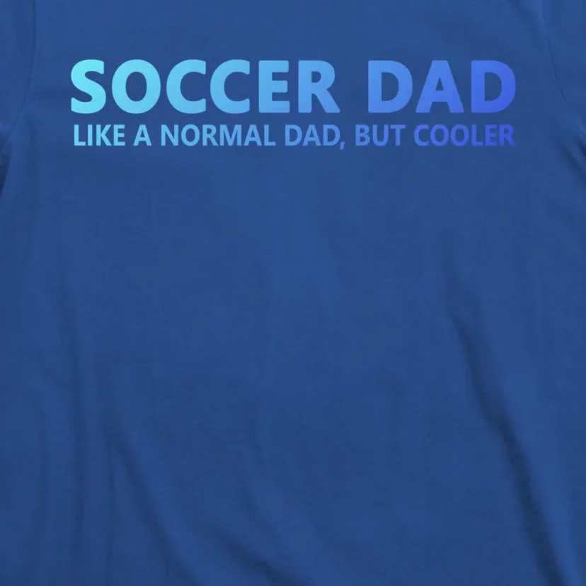 Soccer Father Soccer Dad Cool Gift T-Shirt