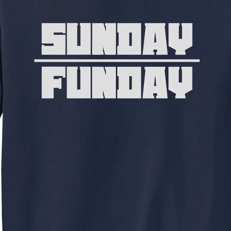 Sunday Funday Tall Sweatshirt