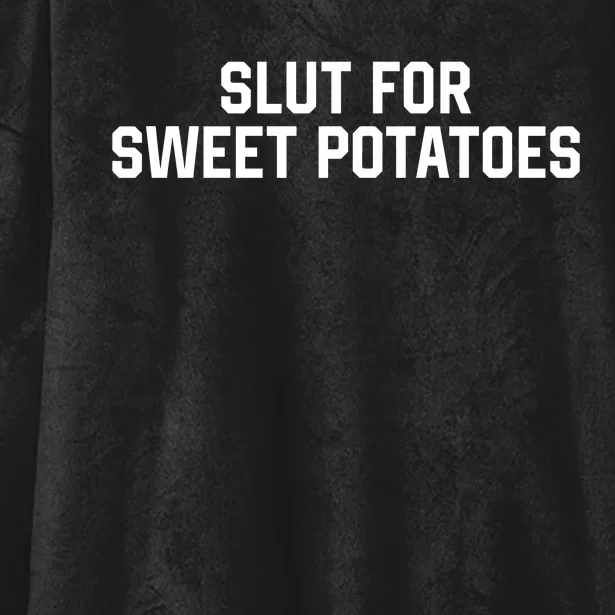 Slut For Sweet Potatoes Hooded Wearable Blanket