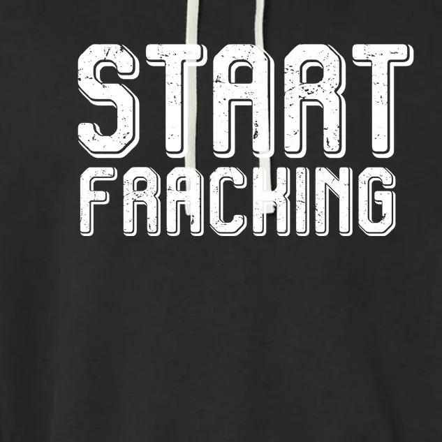 Start Fracking Garment-Dyed Fleece Hoodie