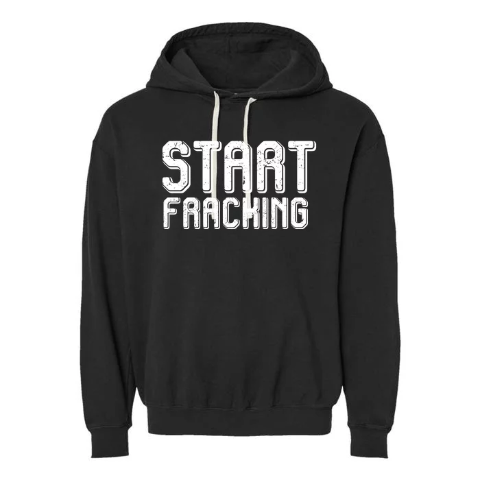 Start Fracking Garment-Dyed Fleece Hoodie