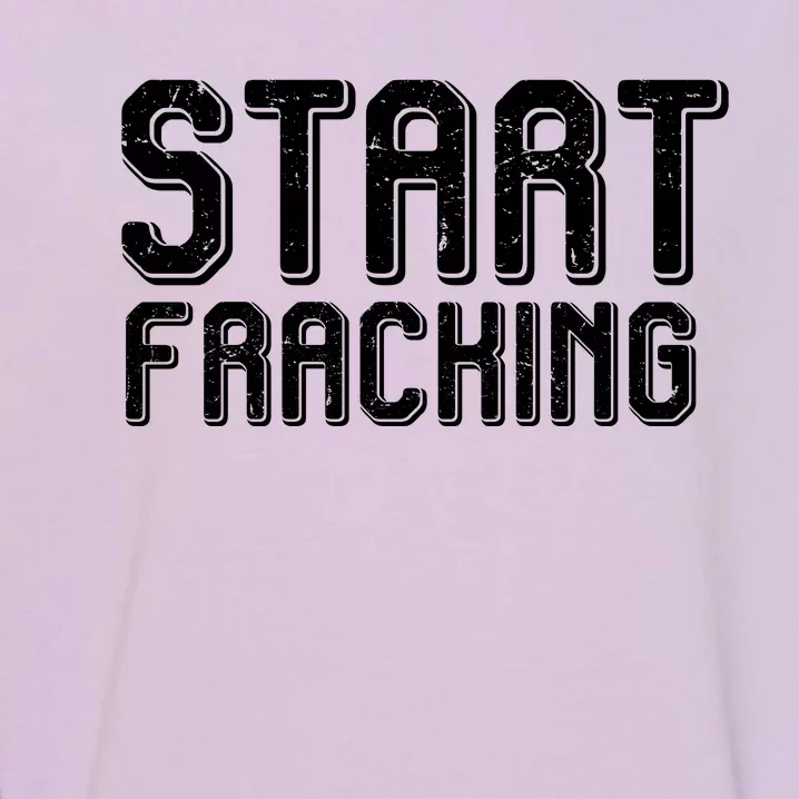 Start Fracking Garment-Dyed Sweatshirt