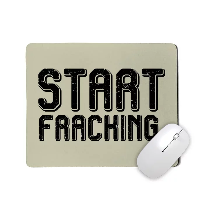 Start Fracking Mousepad