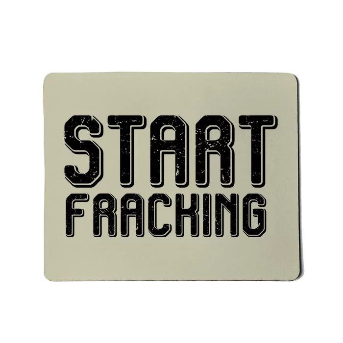 Start Fracking Mousepad