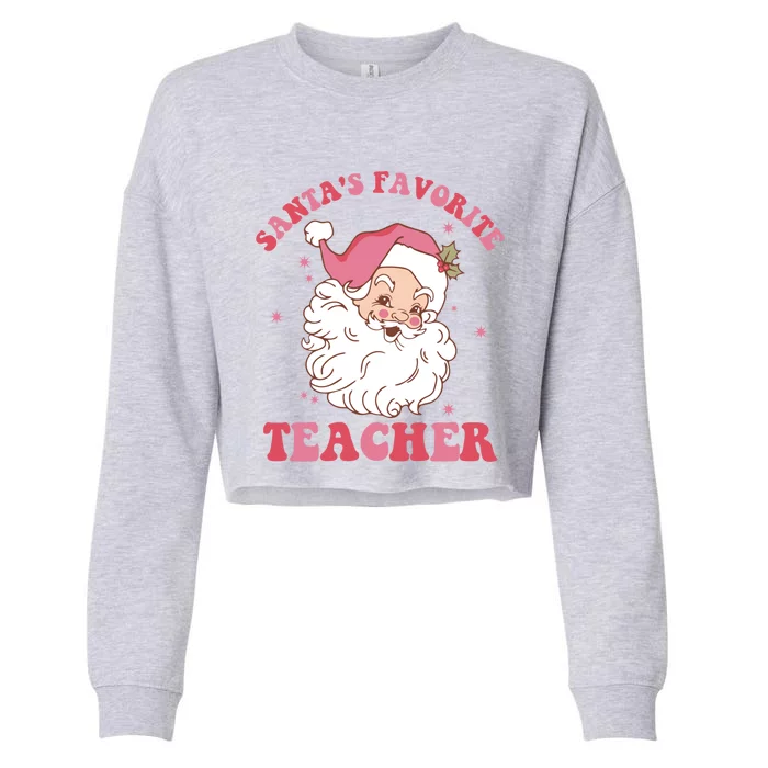 SantaS Favorite Teacher Pink Santa Christmas Teacher Great Gift Cropped Pullover Crew