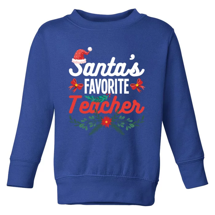 SantaS Favorite Teacher Gift Toddler Sweatshirt