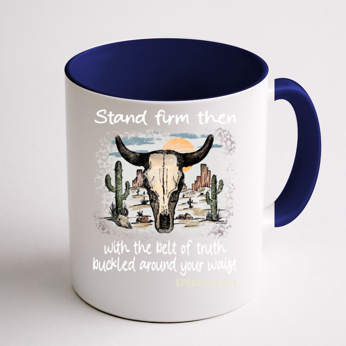 Stand Firm Then With The Belt Of Truth Bull Deserts Gift Front & Back Coffee Mug