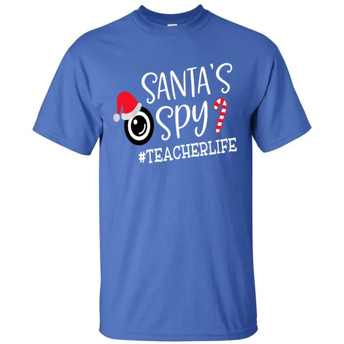 SantaS Favorite Teacher Santa Spy Teacher Life Christmas Gift Tall T-Shirt