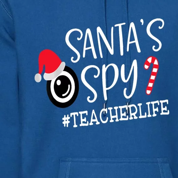 SantaS Favorite Teacher Santa Spy Teacher Life Christmas Gift Premium Hoodie