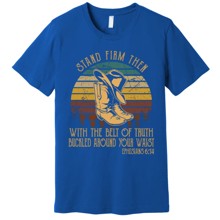 Stand Firm Then With The Belt Of Truth Cow Christian Gift Premium T-Shirt