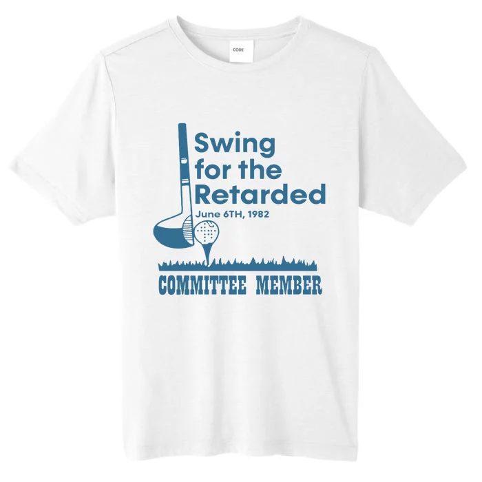 Swing For The Retarded ChromaSoft Performance T-Shirt