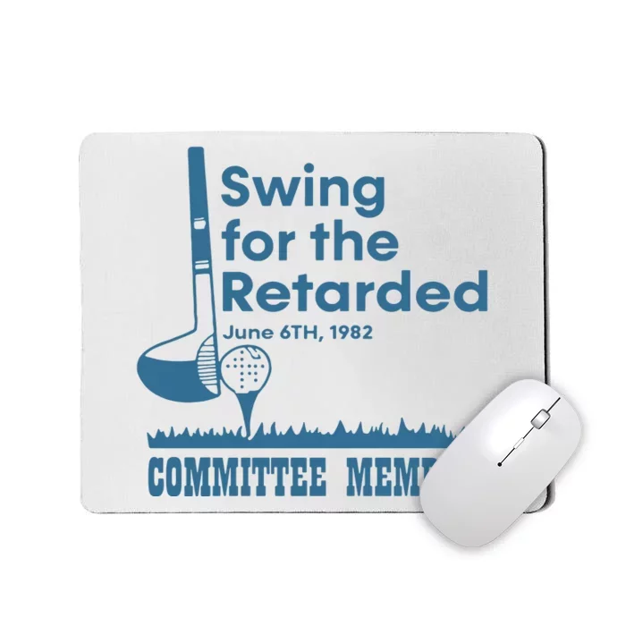 Swing For The Retarded Mousepad