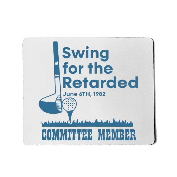 Swing For The Retarded Mousepad