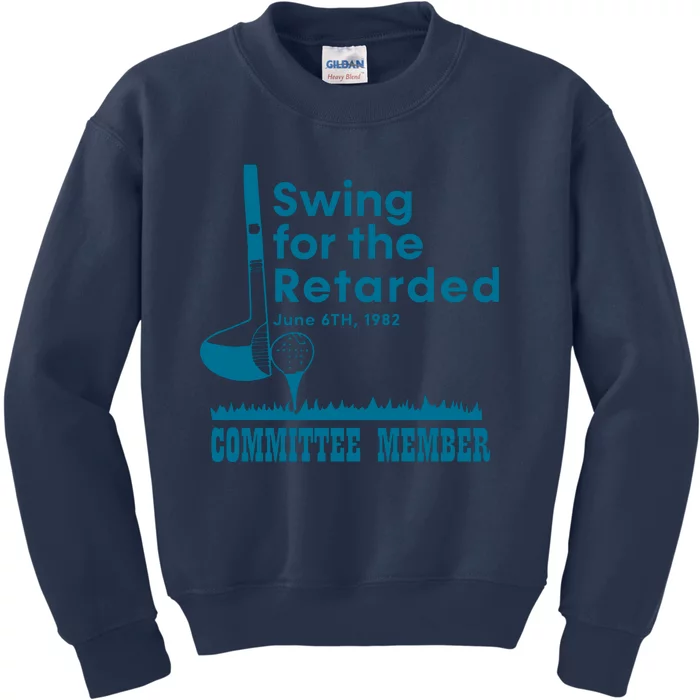 Swing For The Retarded Committee Member Kids Sweatshirt