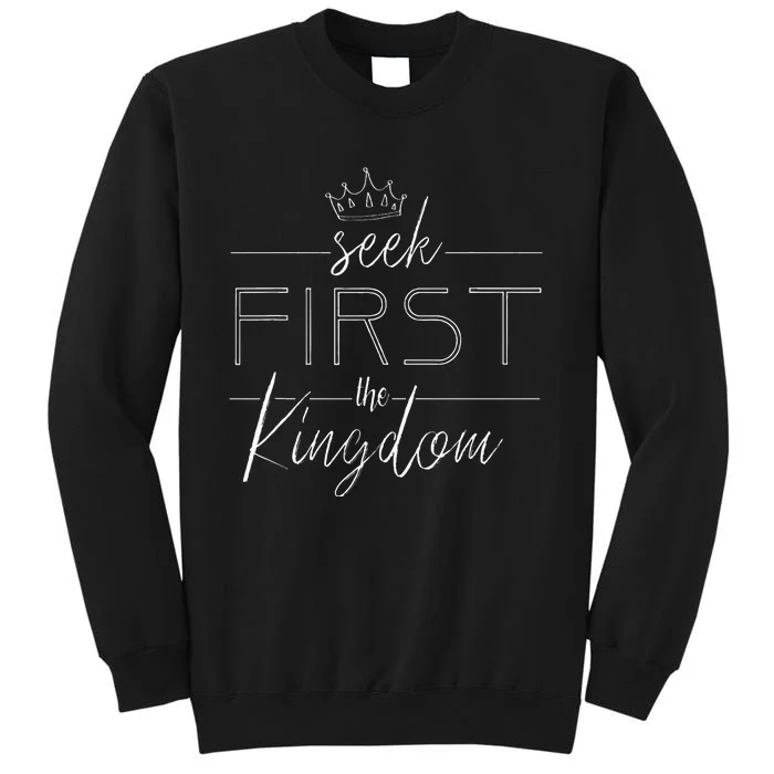 Seek First The Kingdom Of God Christian Sweatshirt