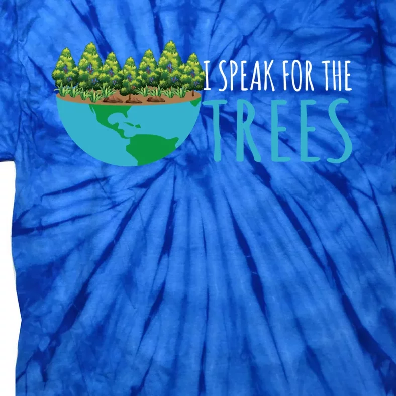 Speak For The Trees Activists Environt Earth Day Gift Tie-Dye T-Shirt