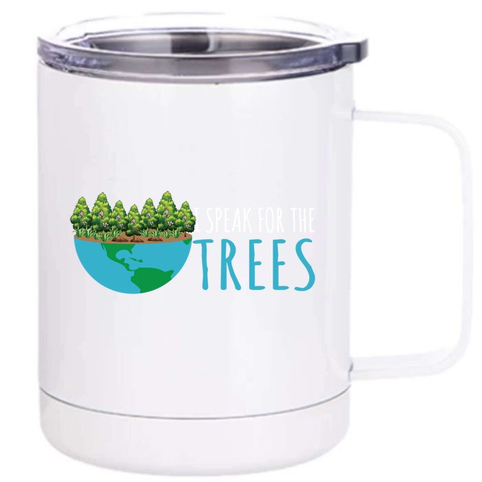 Speak For The Trees Activists Environt Earth Day Gift Front & Back 12oz Stainless Steel Tumbler Cup