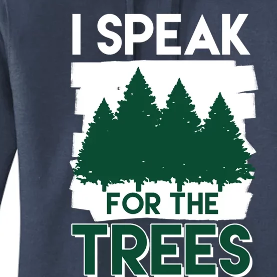 Speak For The Trees Earth Day Environtal Awareness Meaningful Gift Women's Pullover Hoodie