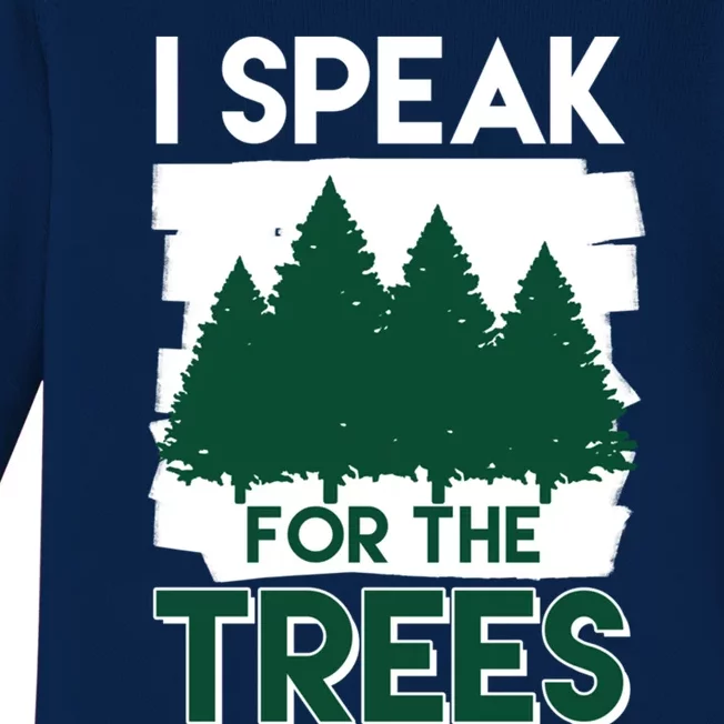 Speak For The Trees Earth Day Environtal Awareness Meaningful Gift Baby Long Sleeve Bodysuit