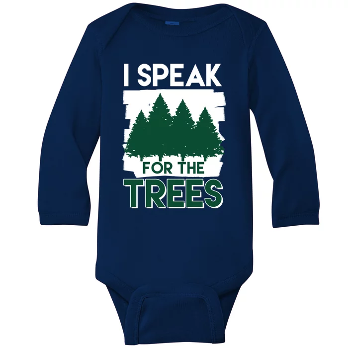 Speak For The Trees Earth Day Environtal Awareness Meaningful Gift Baby Long Sleeve Bodysuit