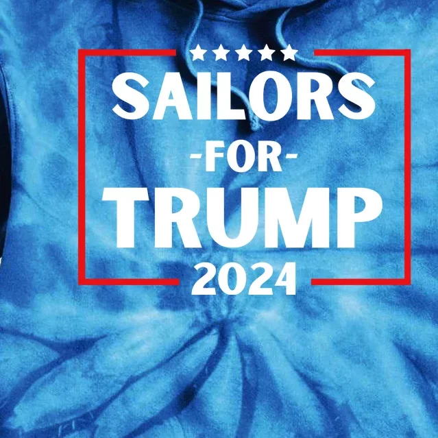 Sailors For Trump 2024 Donald Trump 2024 Tie Dye Hoodie