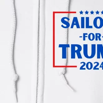 Sailors For Trump 2024 Donald Trump 2024 Full Zip Hoodie