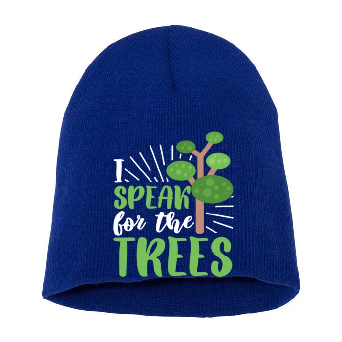 Speak For Trees Environtalist Earth Day Nature Tree Gift Short Acrylic Beanie