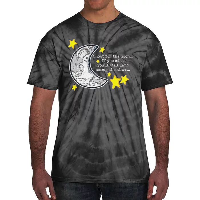 Shoot For The Moon Inspirational Artwork Tie-Dye T-Shirt