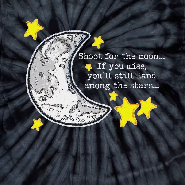 Shoot For The Moon Inspirational Artwork Tie-Dye T-Shirt