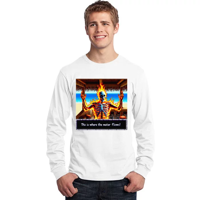 Skeleton Fire This Is Where The Water Flows Tall Long Sleeve T-Shirt