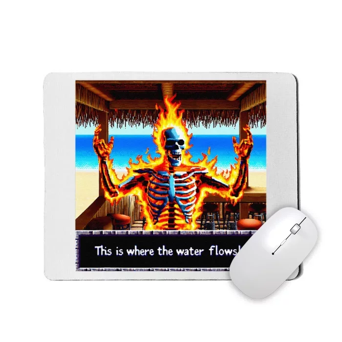 Skeleton Fire This Is Where The Water Flows Mousepad