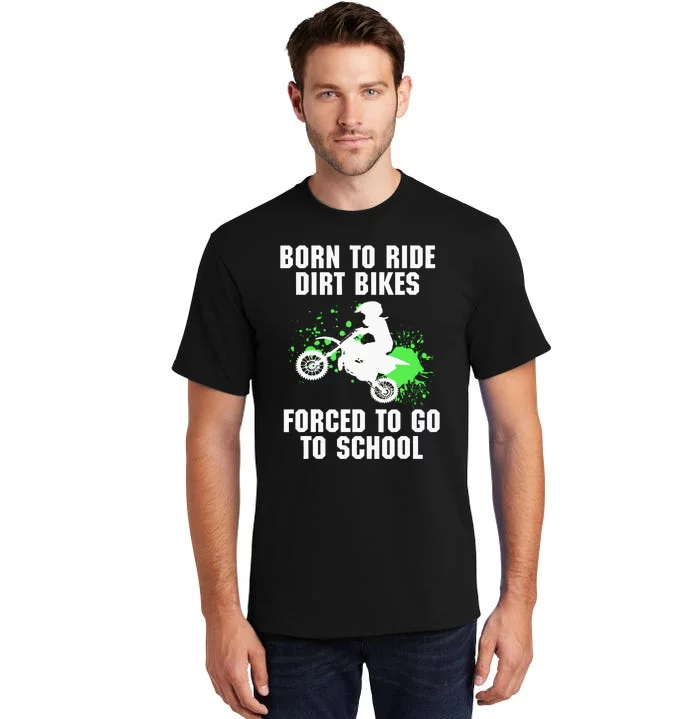 Supercross Forced To Go To School Motocross Dirt Bike Gift Tall T-Shirt