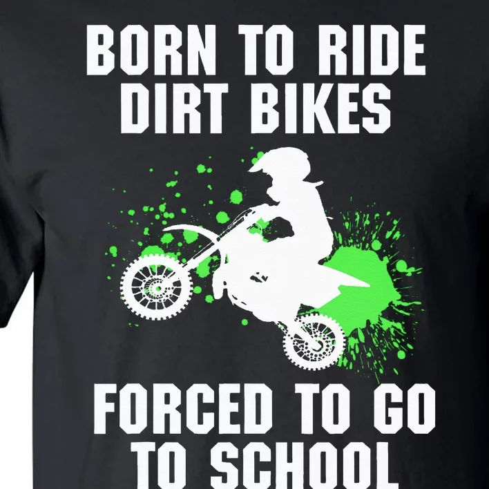 Supercross Forced To Go To School Motocross Dirt Bike Gift Tall T-Shirt