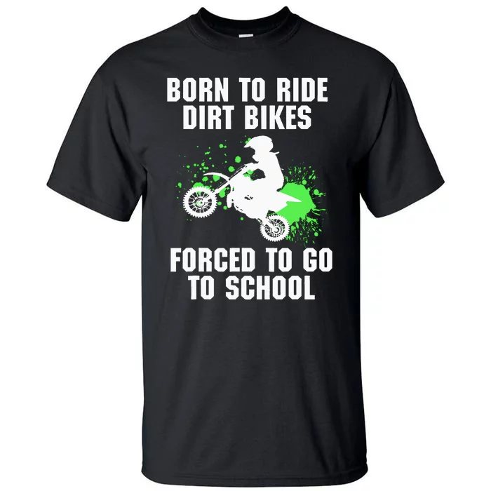 Supercross Forced To Go To School Motocross Dirt Bike Gift Tall T-Shirt