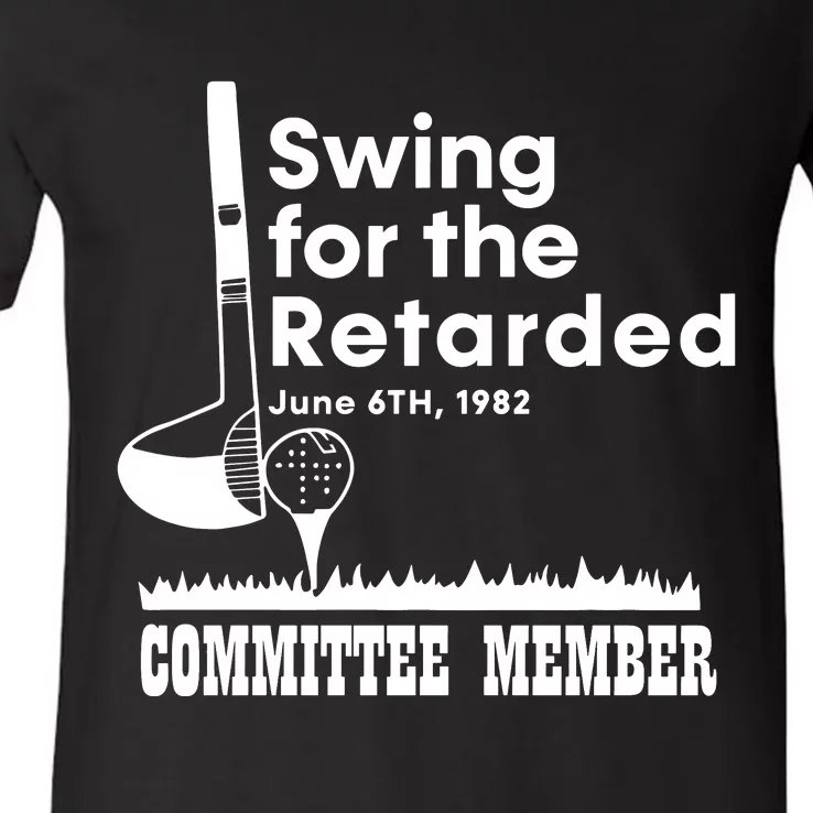 Swing For The Retarded V-Neck T-Shirt