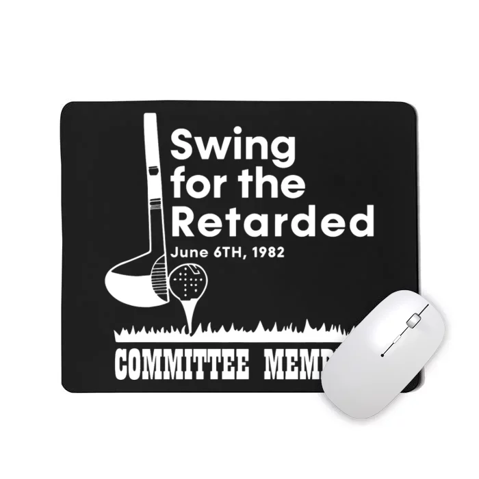 Swing For The Retarded Mousepad