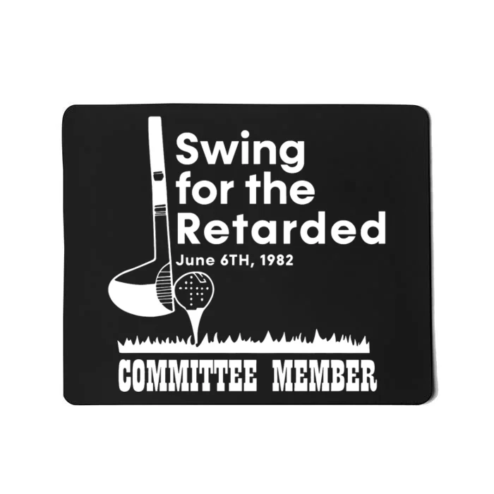 Swing For The Retarded Mousepad